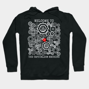 Welcome To The Capitalism Machine Hoodie